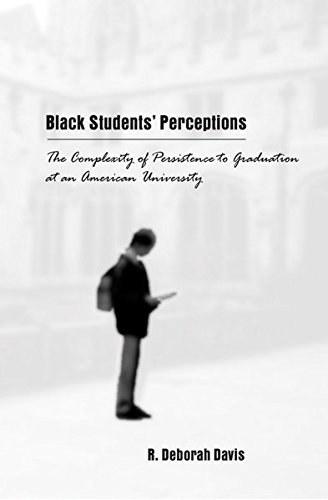 Black Students' Perceptions: The Complexity of Persistence to Graduation at an American University (Counterpoints: Studies in the Postmodern Theory of Education)