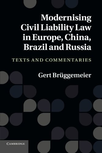 Gert Brüggemeier Modernising Civil Liability Law In Europe, China, Brazil And Russia, Texts And Commentaries