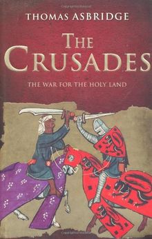 The Crusades: The War for the Holy Land