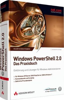 Windows PowerShell 2.0 - Das Praxisbuch - Einführung und Lösungen für Windows-Administratoren. Scripting mit der PowerShell (net.com)