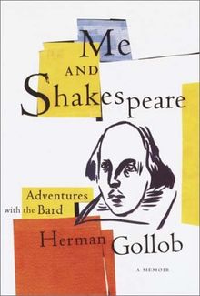 Me and Shakespeare: Life-Changing Adventures with the Bard