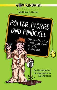 Pölter, Plörre und Pinöckel: Grundwortschatz zum Überleben im Kreis Gütersloh