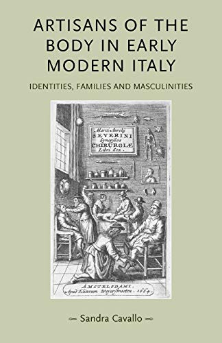 Artisans of the Body in Early Modern Italy: Identities, Families and Masculinities (Gender in History)
