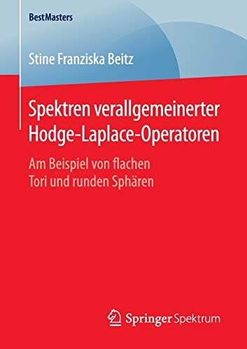Spektren verallgemeinerter Hodge-Laplace-Operatoren: Am Beispiel von flachen Tori und runden Sphären (BestMasters)
