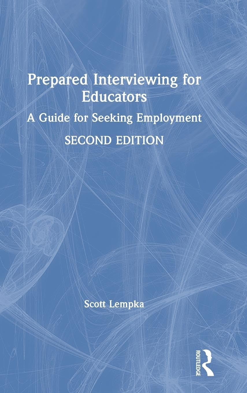 Prepared Interviewing for Educators: A Guide for Seeking Employment