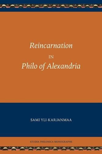 Reincarnation in Philo of Alexandria (Studia Philonica Monographs, Band 7)