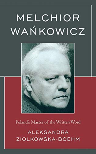 Melchior Wankowicz: Poland's Master of the Written Word