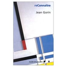 Jean Gorin : exposition, Musée de Grenoble, 17 oct.-3 janv. 1999