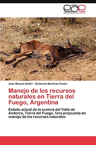 Manejo de los recursos naturales en Tierra del Fuego, Argentina: Estado actual de la cuenca del Valle de Andorra, Tierra del Fuego. Una propuesta de manejo de los recursos naturales