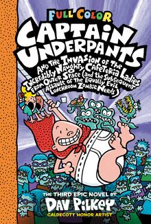 Capt Underpants & the Invasion of the Incredibly Naughty Cafeteria Ladies Colour Edition: Volume 3 (Captain Underpants)