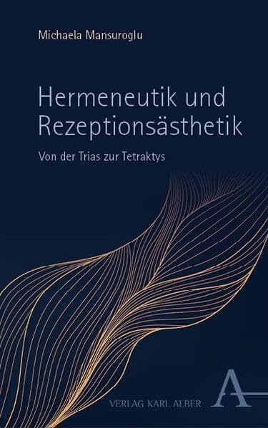 Hermeneutik und Rezeptionsästhetik: Von der Trias zur Tetraktys