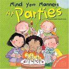 Mind Your Manners At Parties (Mind Your Manners Series)