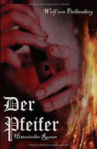 Der Pfeifer: Historischer Roman