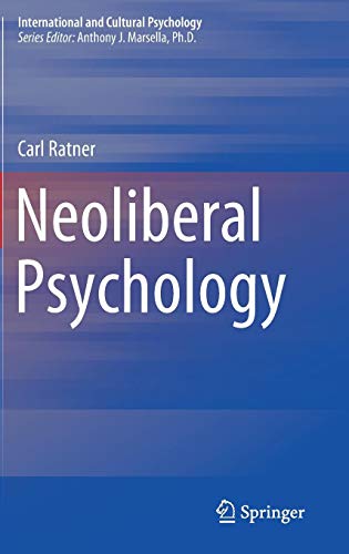 International and Cultural Psychology   Neoliberal Psychology - Carl Ratner Gebunden