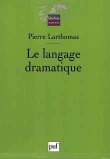 Le langage dramatique : sa nature, ses procédés