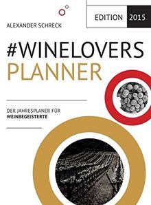 #WINELOVERS 2015 Planner: Der Jahresplaner für Weinbegeisterte