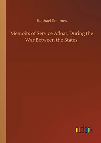 Memoirs of Service Afloat, During the War Between the States