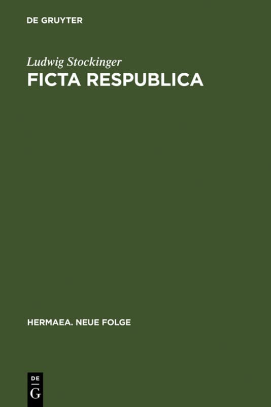 Ficta respublica: gattungsgeschichtliche Untersuchungen zur utopischen Erzählung in der deutschen Literatur des frühen 18. Jahrhunderts (Hermaea. Neue Folge, 45, Band 45)