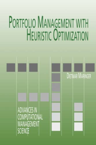 Portfolio Management with Heuristic Optimization (Advances in Computational Management Science, Band 8)