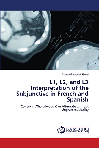 L1, L2, and L3 Interpretation of the Subjunctive in French and Spanish: Contexts Where Mood Can Alternate without Ungrammaticality
