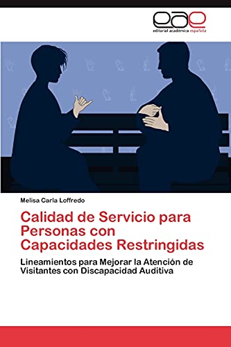 Calidad de Servicio para Personas con Capacidades Restringidas: Lineamientos para Mejorar la Atención de Visitantes con Discapacidad Auditiva