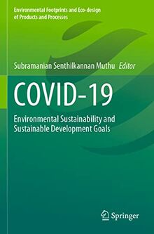 COVID-19: Environmental Sustainability and Sustainable Development Goals (Environmental Footprints and Eco-design of Products and Processes)