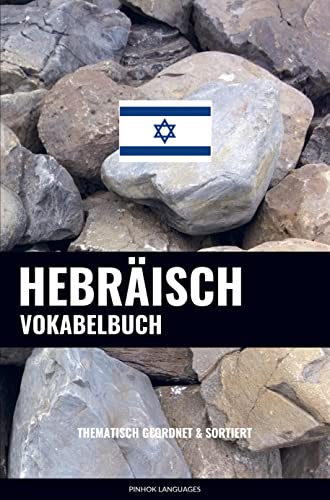 Hebräisch Vokabelbuch: Thematisch Gruppiert & Sortiert