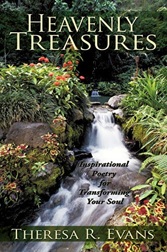 Heavenly Treasures: Inspirational Poetry for Transforming Your Soul