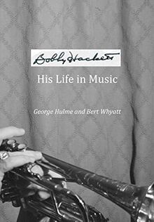 Bobby Hackett: His Life In Music