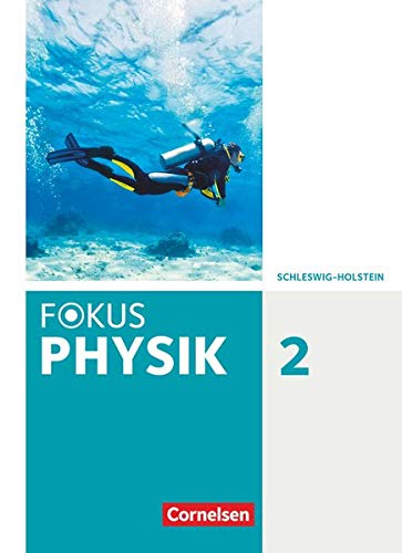 Fokus Physik - Neubearbeitung - Gymnasium Schleswig Holstein - Band 2: Schülerbuch