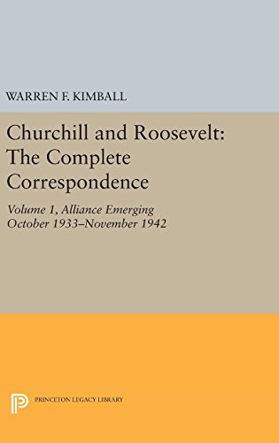 Churchill and Roosevelt, Volume 1: The Complete Correspondence - Three Volumes (Princeton Legacy Library)