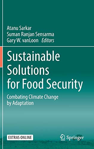 Sustainable Solutions for Food Security: Combating Climate Change by Adaptation