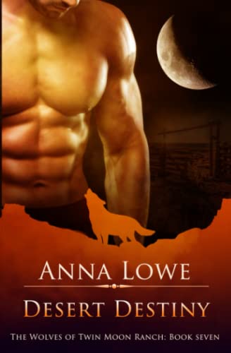 Desert Destiny (The Wolves of Twin Moon Ranch, Band 7)