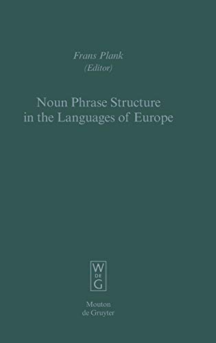 Noun Phrase Structure in the Languages of Europe (Empirical Approaches to Language Typology [EALT], 20-7)