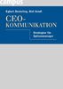CEO - Kommunikation. Strategien für Spitzenmanager