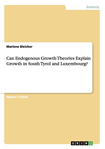 Can Endogenous Growth Theories Explain Growth in South Tyrol and Luxembourg?