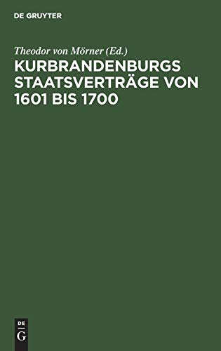 Kurbrandenburgs Staatsverträge von 1601 bis 1700
