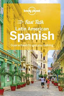 Fast talk Latin American Spanish : guaranteed to get you talking