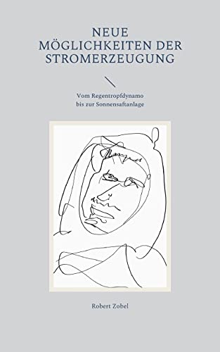 Neue Möglichkeiten der Stromerzeugung: Vom Regentropfdynamo bis zur Sonnensaftanlage