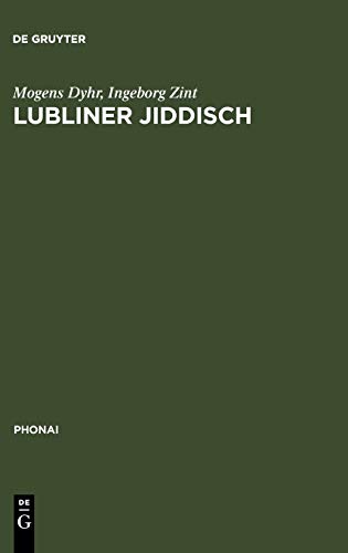 Lubliner Jiddisch: Ein Beitrag zur Sprache und Kultur des Ostjiddischen im 20. Jahrhundert anhand eines Idiolekts (Phonai, Band 37)
