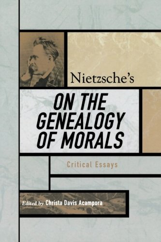 Nietzsche's On the Genealogy of Morals: Critical Essays (Critical Essays on the Classics Series)