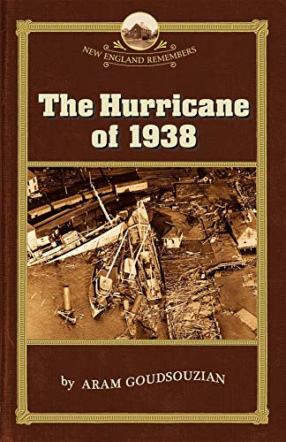 The Hurricane of 1938 (NEW ENGLAND REMEMBERS)