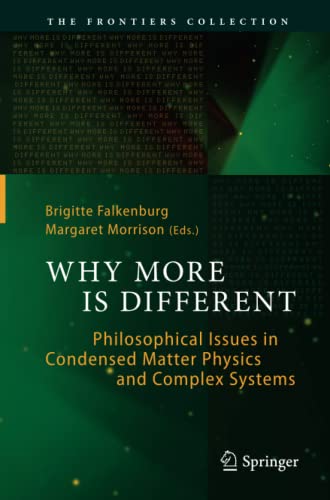 Why More Is Different: Philosophical Issues in Condensed Matter Physics and Complex Systems (The Frontiers Collection)