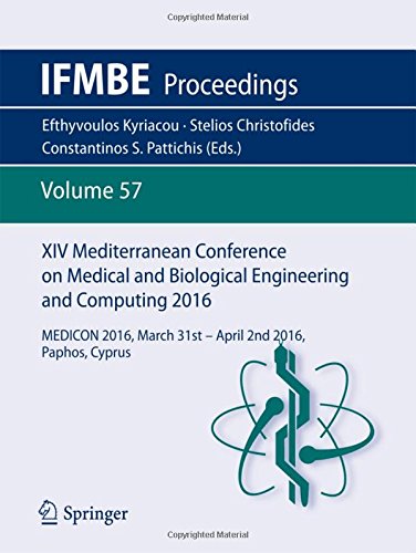 XIV Mediterranean Conference on Medical and Biological Engineering and Computing 2016: MEDICON 2016, March 31st-April 2nd 2016, Paphos, Cyprus (IFMBE Proceedings)
