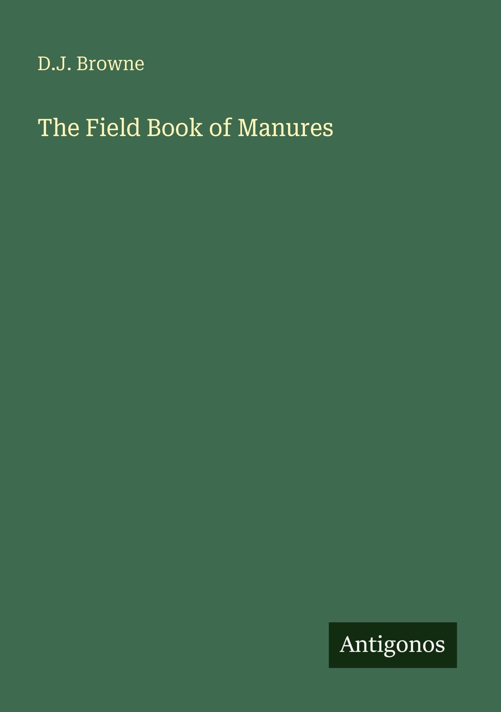 The Field Book of Manures