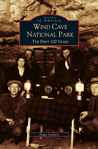 Wind Cave National Park: : The First 100 Years