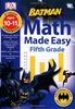 Batman: Math Made Easy: Grade 5: Ages 10-11 Workbook [With Stickers]