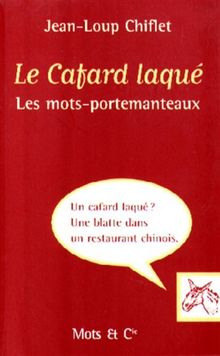 Le cafard laqué : les mots-portemanteaux