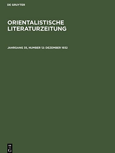 Orientalistische Literaturzeitung, Jahrgang 35, Number 12, Dezember 1932