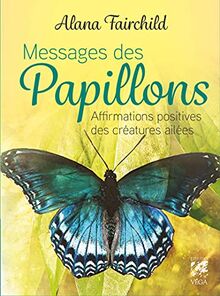 Messages des papillons : affirmations positives des créatures ailées